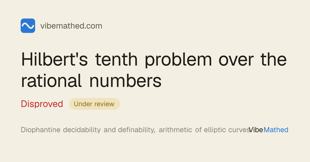 Hilbert's tenth problem over the rational numbers · VibeMathed