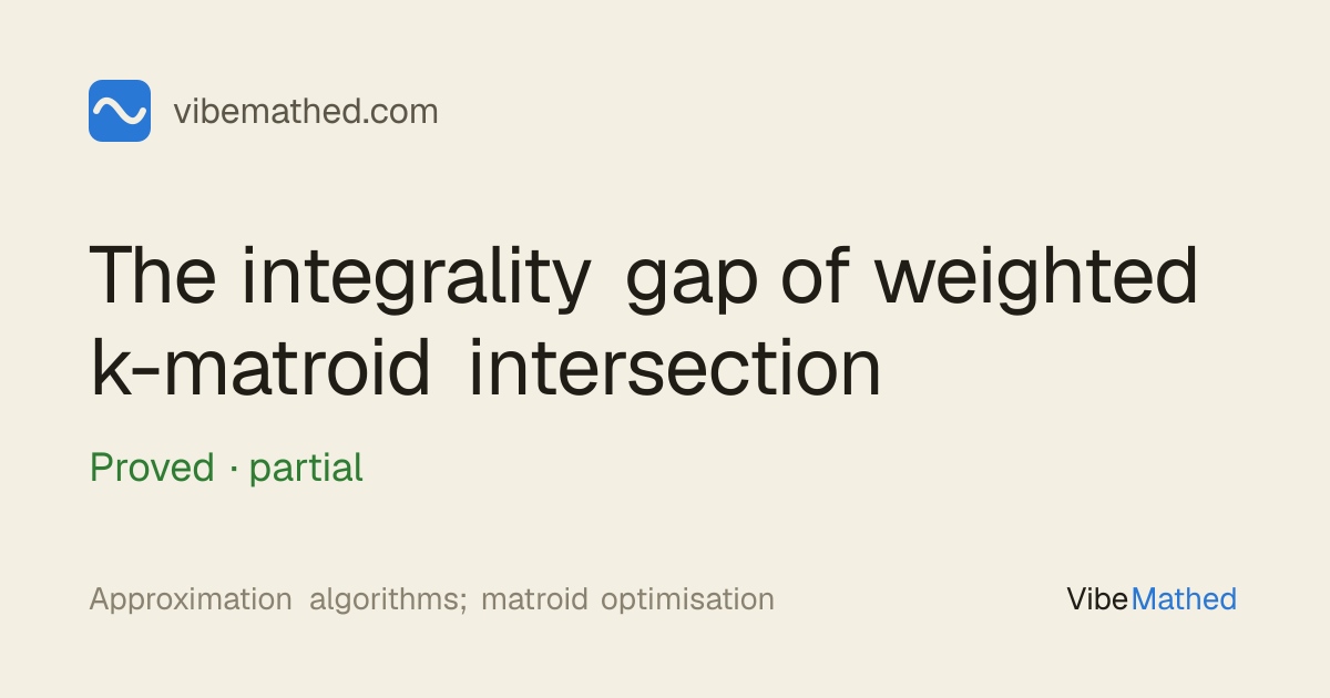 The integrality gap of weighted k-matroid intersection · VibeMathed